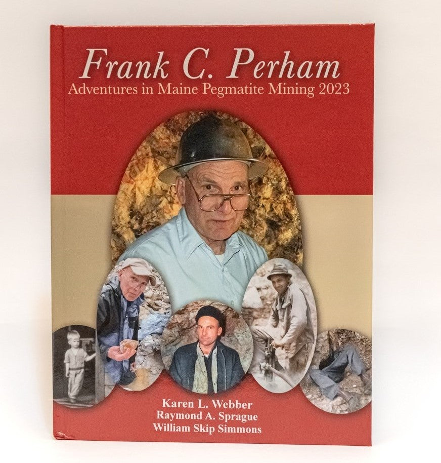 Frank C. Perham, Adventures in Maine Pegmatite Mining 2023-SECOND EDITION