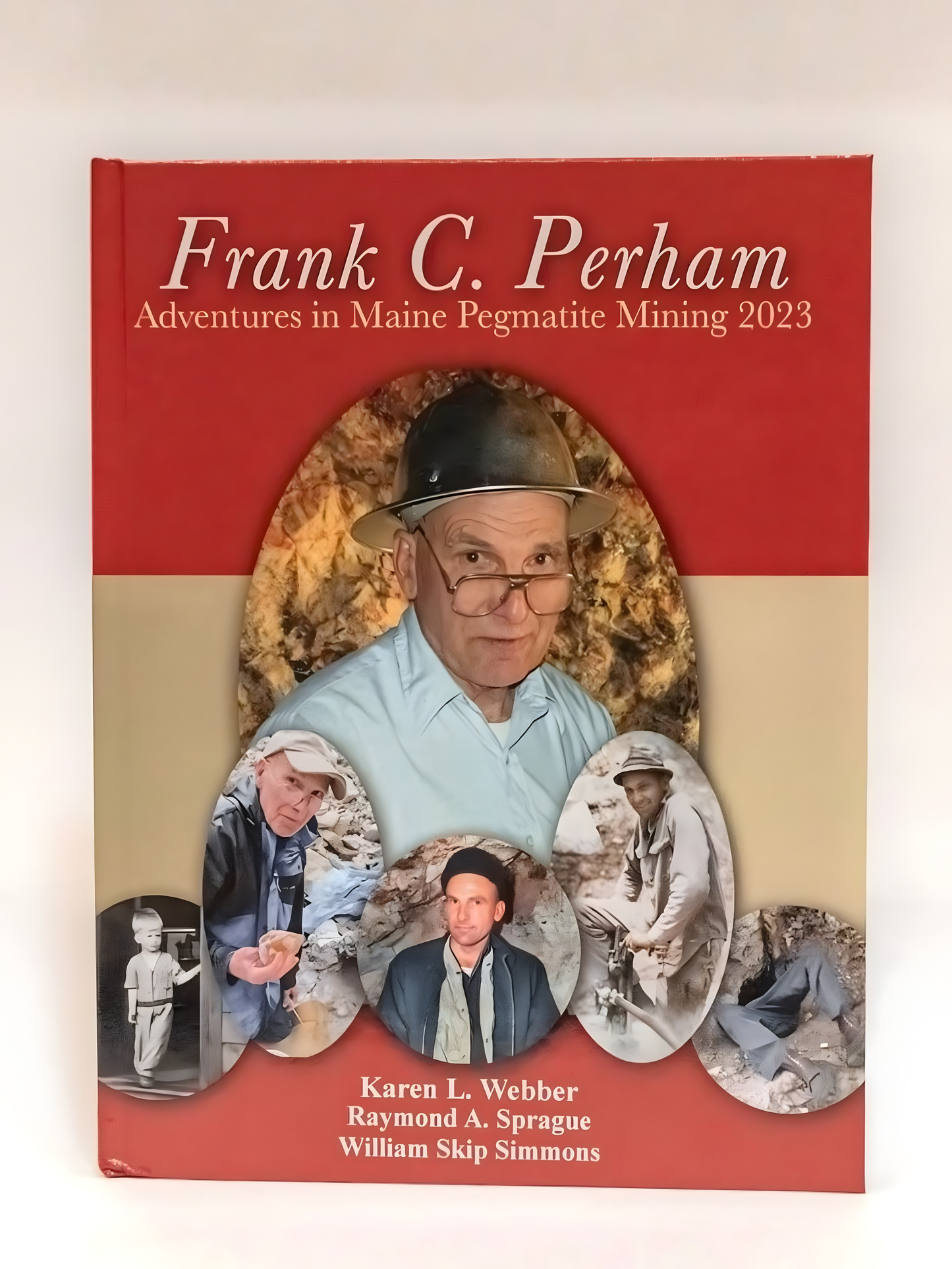 Frank C. Perham, Adventures in Maine Pegmatite Mining 2023-SECOND EDITION