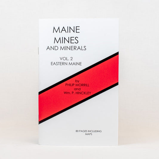 Vol. 2 Maine Mines and Minerals – Eastern ME